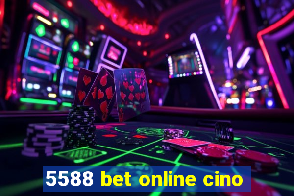 5588 bet online cino